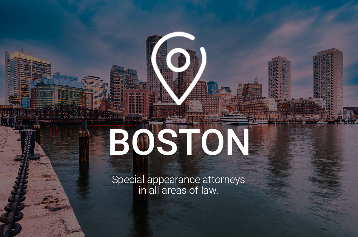 Boston Special Appearance Attorneys in All Areas of Law