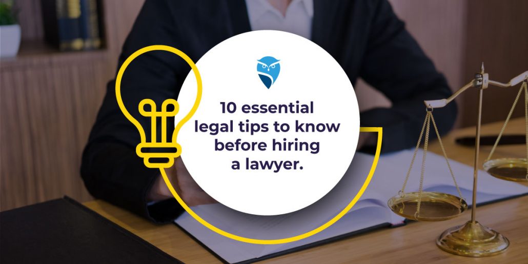 10 Essential Legal Tips to Know Before Hiring a Lawyer