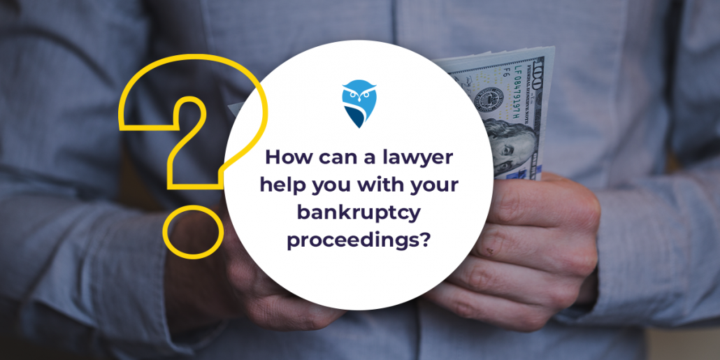 How Can a Lawyer Help You with Your Bankruptcy Proceedings?