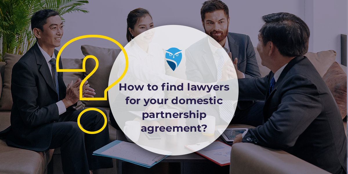 How To Find Lawyers For Your Domestic Partnership Agreement