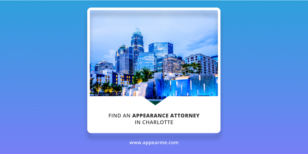 AppearMe: Easily Find an Appearance Attorney in Charlotte